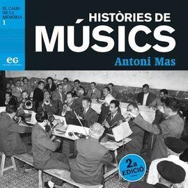 HISTÒRIES DE MÚSICS(2ª EDICIÓ) | 9788494993367 | MAS,ANTONI | Libreria Geli - Librería Online de Girona - Comprar libros en catalán y castellano