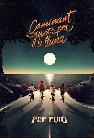 CAMINANT JUNTS PER LA LLUNA | 9788412209747 | PUIG,PEP | Libreria Geli - Librería Online de Girona - Comprar libros en catalán y castellano