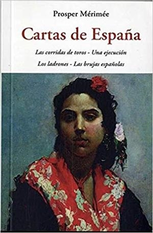 CARTAS DE ESPAÑA(LAS CORRIDAS DE TOROS/UNA EJECUCIÓN/LOS LADRONES/LAS BRUJAS ESPAÑOLAS) | 9788497162692 | MÉRIMÉE,PROSPER | Libreria Geli - Librería Online de Girona - Comprar libros en catalán y castellano
