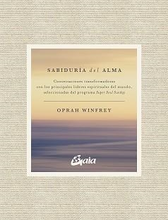 SABIDURÍA DEL ALMA | 9788484458609 | WINFREY,OPRAH | Libreria Geli - Librería Online de Girona - Comprar libros en catalán y castellano