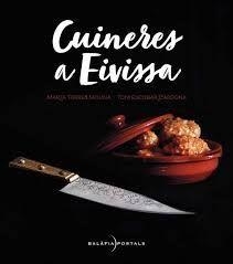CUINERES A EIVISSA | 9788409011131 | TORRES MOLINA,MARTA/ESCOBAR CARDONA,TONI | Libreria Geli - Librería Online de Girona - Comprar libros en catalán y castellano