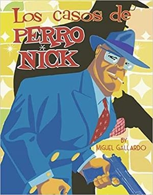 LOS CASOS DE PERRO NICK | 9788417442705 | GALLARDO,MIGUEL | Llibreria Geli - Llibreria Online de Girona - Comprar llibres en català i castellà