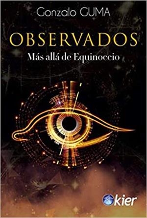 OBSERVADOS.MÁS ALLÁ DE EQUINOCCIO | 9788417581749 | GUMA,GONZALO | Llibreria Geli - Llibreria Online de Girona - Comprar llibres en català i castellà