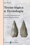 TECNO-LOGICA & TECNOLOGIA.UNA PALEO-HISTORIA DE LOS OBJETOS LITICO CORTANTES | 9788472909786 | BOËDA,ERIC | Llibreria Geli - Llibreria Online de Girona - Comprar llibres en català i castellà