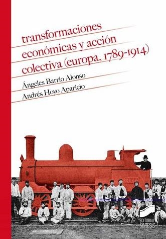 TRANSFORMACIONES ECONÓMICAS Y ACCIÓN COLECTIVA(EUROPA 1789-1914) | 9788413570389 | BARRIO ALONSO, ÁNGELES/HOYO APARICIO, ANDRÉS | Libreria Geli - Librería Online de Girona - Comprar libros en catalán y castellano
