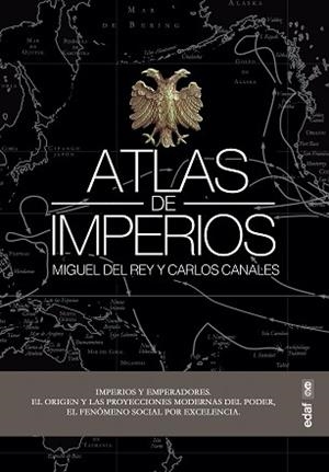 ATLAS DE IMPERIOS | 9788441440593 | CANALES TORRES, CARLOS/DEL REY VICENTE,MIGUEL | Libreria Geli - Librería Online de Girona - Comprar libros en catalán y castellano