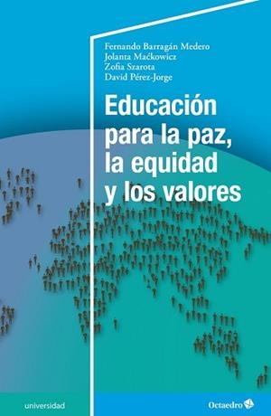 EDUCACIÓN PARA LA PAZ,LA EQUIDAD Y LOS VALORES | 9788418348471 | BARRAGAN MEDERO,FERNANDO/MACKWICZ,JOLANTA/SZAROTA,ZOFIA/PÉREZ-JORGE,DAVID | Llibreria Geli - Llibreria Online de Girona - Comprar llibres en català i castellà
