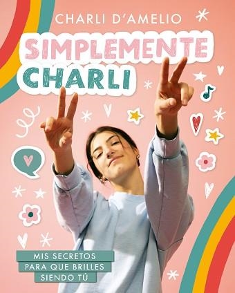 SIMPLEMENTE CHARLI.MIS SECRETOS PARA QUE BRILLES SIENDO TÚ | 9788418318597 | D'AMELIO,CHARLI | Libreria Geli - Librería Online de Girona - Comprar libros en catalán y castellano