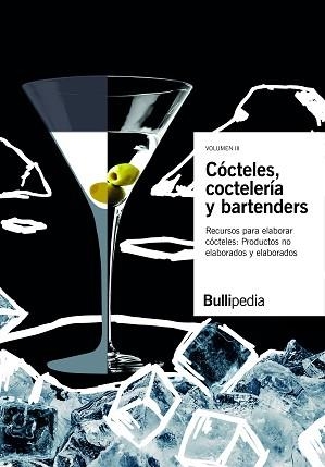 CÓCTELES,COCTELERÍA Y BARTENDERS-3.RECURSOS PARA ELABORAR CÓCTELES | 9788409234257 | BULLIPEDIA | Llibreria Geli - Llibreria Online de Girona - Comprar llibres en català i castellà