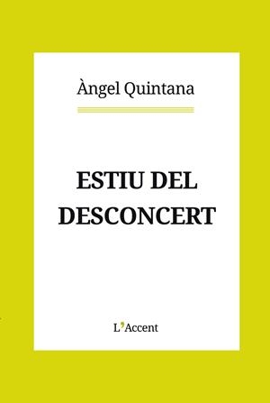 ESTIU DEL DESCONCERT | 9788412230796 | QUINTANA,ÀNGEL | Llibreria Geli - Llibreria Online de Girona - Comprar llibres en català i castellà