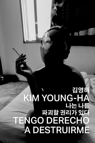 TENGO DERECHO A DESTRUIRME | 9788412003086 | YOUNG-HA,KIM | Libreria Geli - Librería Online de Girona - Comprar libros en catalán y castellano