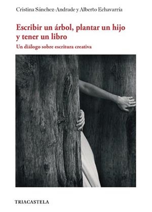 ESCRIBIR UN ÁRBOL,PLANTAR UN HIJO Y TENER UN LIBRO | 9788417252168 | SÁNCHEZ ANDRADE,CRISTINA/ECHAVARRÍA,ALBERTO | Llibreria Geli - Llibreria Online de Girona - Comprar llibres en català i castellà
