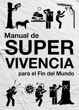 MANUAL DE SUPERVIVENCIA.PARA EL FIN DEL MUNDO | 9788494978111 | MOISEEFF,IVÁN/IGLESIAS,LORENA/CASTROMÁN,ESTEBAN | Libreria Geli - Librería Online de Girona - Comprar libros en catalán y castellano