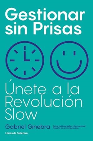 GESTIONAR SIN PRISAS | 9788412139563 | GINEBRA,GABRIEL | Libreria Geli - Librería Online de Girona - Comprar libros en catalán y castellano