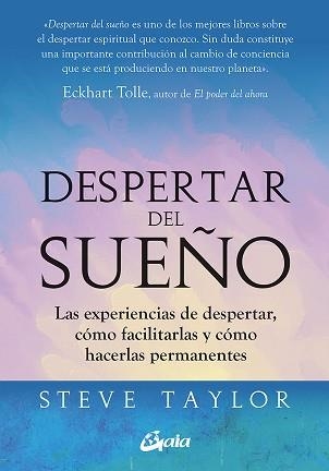 DESPERTAR DEL SUEÑO.LAS EXPERIENCIAS DE DESPERTAR,CÓMO FACILITARLAS Y CÓMO HACERLAS PERMANENTES | 9788484458586 | TAYLOR,STEVE | Libreria Geli - Librería Online de Girona - Comprar libros en catalán y castellano