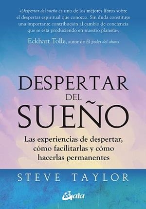 DESPERTAR DEL SUEÑO.LAS EXPERIENCIAS DE DESPERTAR,CÓMO FACILITARLAS Y CÓMO HACERLAS PERMANENTES | 9788484458586 | TAYLOR,STEVE | Libreria Geli - Librería Online de Girona - Comprar libros en catalán y castellano