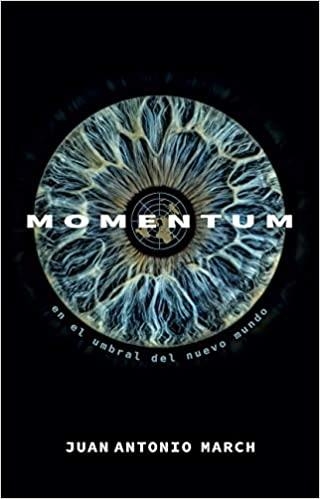 MOMENTUM.EN EL UMBRAL DEL NUEVO MUNDO | 9788494579363 | MARCH PUJOL, JUAN ANTONIO | Llibreria Geli - Llibreria Online de Girona - Comprar llibres en català i castellà