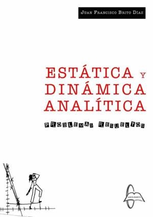 ESTÁTICA Y DINÁMICA ANALÍTICA.PROBLEMAS RESUELTOS | 9788417969806 | BRITO DÍAZ,JUAN FRANCISCO | Llibreria Geli - Llibreria Online de Girona - Comprar llibres en català i castellà
