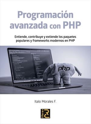 PROGRAMACIÓN AVANZADA CON PHP | 9788412106930 | MORALES,ITALO F. | Llibreria Geli - Llibreria Online de Girona - Comprar llibres en català i castellà