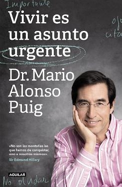VIVIR ES UN ASUNTO URGENTE | 9788403519985 | ALONSO PUIG,DR. MARIO | Libreria Geli - Librería Online de Girona - Comprar libros en catalán y castellano