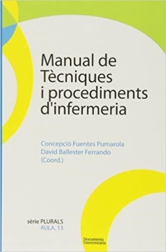 MANUAL DE TÈCNIQUES I PROCEDIMENTS D'INFERMERIA | 9788492707706 | FUENTES PUMEROLA,CONCEPCIÓ | Libreria Geli - Librería Online de Girona - Comprar libros en catalán y castellano