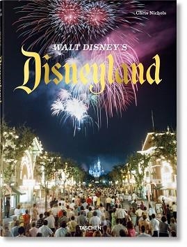WALT DISNEY’S DISNEYLAND | 9783836563482 | NICHOLS,CHRIS | Libreria Geli - Librería Online de Girona - Comprar libros en catalán y castellano