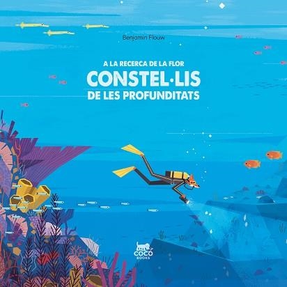 A LA RECERCA DE LA FLOR CONSTEL·LIS DE LES PROFUNDITATS | 9788412177664 | FLOUW,BENJAMIN | Libreria Geli - Librería Online de Girona - Comprar libros en catalán y castellano