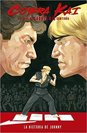 COBRA KAI.LA SAGA DE KARATE KID CONTINUA.LA HISTORIA DE JOHNNY  | 9788467943849 | TIPTON/MCLEOD/DELGADO  | Libreria Geli - Librería Online de Girona - Comprar libros en catalán y castellano