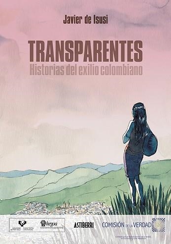 TRANSPARENTES.HISTORIAS DEL EXILIO COLOMBIANO | 9788418215353 | DE ISUSI,JAVIER | Libreria Geli - Librería Online de Girona - Comprar libros en catalán y castellano