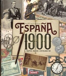 ESPAÑA 1900 A TRAVÉS DE SUS FOTOGRAFÍAS | 9788467770407 | AA.VV. | Libreria Geli - Librería Online de Girona - Comprar libros en catalán y castellano