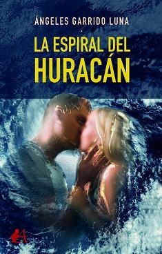 LA ESPIRAL DEL HURACAN | 9788418366963 | GARRIDO LUNA,ANGELES | Llibreria Geli - Llibreria Online de Girona - Comprar llibres en català i castellà