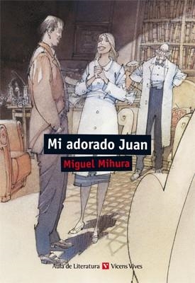 MI ADORADO JUAN  | 9788468213484 | MIHURA SANTOS,MIGUEL/ANTAS GARCIA, DELMIRO | Libreria Geli - Librería Online de Girona - Comprar libros en catalán y castellano