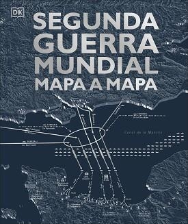 SEGUNDA GUERRA MUNDIAL MAPA A MAPA | 9780241470268 |   | Libreria Geli - Librería Online de Girona - Comprar libros en catalán y castellano