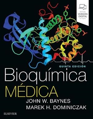 BIOQUÍMICA MÉDICA(5ª EDICIÓN) | 9788491134060 | BAYNES,JOHN | Llibreria Geli - Llibreria Online de Girona - Comprar llibres en català i castellà