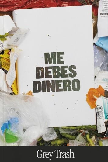 ME DEBES DINERO | 9788412015775 | EDUARDO NAUDÍN, GREY TRASH | Libreria Geli - Librería Online de Girona - Comprar libros en catalán y castellano
