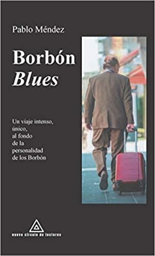 BORBÓN BLUES | 9788412262407 | MÉNDEZ,PABLO | Libreria Geli - Librería Online de Girona - Comprar libros en catalán y castellano