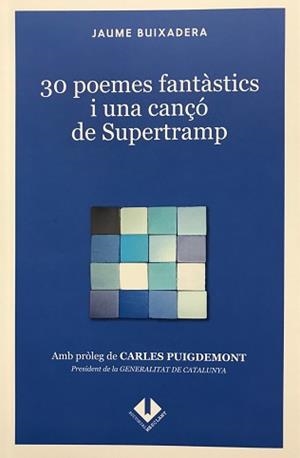 30 POEMES FANTÀSTICS I UNA CANÇÓ DE SUPERTRAMP | 9789992072158 | BUIXADERA,JAUME | Llibreria Geli - Llibreria Online de Girona - Comprar llibres en català i castellà