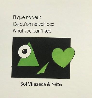 EL QUE NO VEUS/CE QU'ON NE VOIT PAS/WHAT YOU CAN'T SEE | 9788421151204 | VILASECA,SOL/RUBIO,JOSE | Llibreria Geli - Llibreria Online de Girona - Comprar llibres en català i castellà