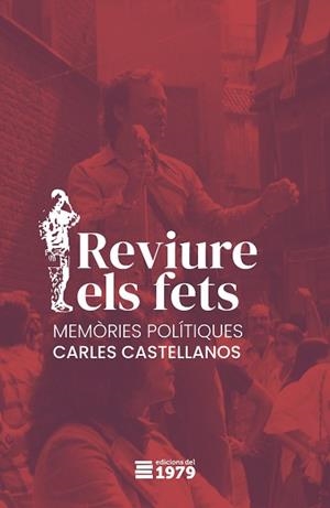 REVIURE ELS FETS.MEMÒRIES POLÍTIQUES | 9788497201858 | CASTELLANOS,CARLES | Libreria Geli - Librería Online de Girona - Comprar libros en catalán y castellano