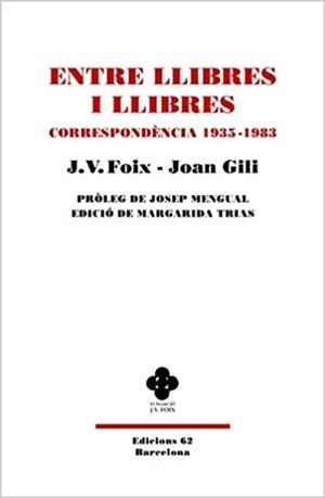 ENTRE LLIBRES I LLIBRES.CORRESPONDÈNCIA(1935-1983) | 9788429779080 | FOIX,J. V. | Libreria Geli - Librería Online de Girona - Comprar libros en catalán y castellano