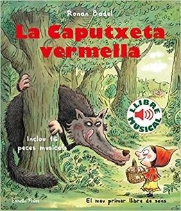 LA CAPUTXETA VERMELLA(LLIBRE MUSICAL) | 9788418135323 | BADEL, RONAN | Libreria Geli - Librería Online de Girona - Comprar libros en catalán y castellano