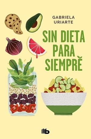 SIN DIETA PARA SIEMPRE | 9788413142005 | URIARTE,GABRIELA | Libreria Geli - Librería Online de Girona - Comprar libros en catalán y castellano