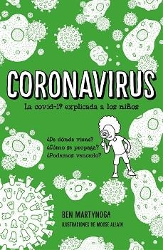 CORONAVIRUS.LA COVID-19 EXPLICADA A LOS NIÑOS | 9788418054211 | MATYNOGA,BEN | Libreria Geli - Librería Online de Girona - Comprar libros en catalán y castellano