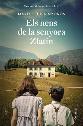 ELS NENS DE LA SENYORA ZLATIN(FINALISTA PREMI RAMÓN LLULL 2021) | 9788466427333 | AMORÓS,MARIA LLUÏSA | Llibreria Geli - Llibreria Online de Girona - Comprar llibres en català i castellà
