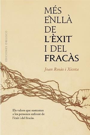 MÉS ENLLÀ DE L'ÈXIT I DEL FRACÀS | 9788491116417 | ROSÀS XICOTA,JOAN | Llibreria Geli - Llibreria Online de Girona - Comprar llibres en català i castellà