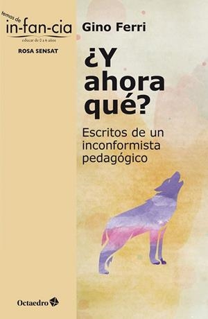 Y AHORA QUÉ? ESCRITOS DE UN INCONFORMISTA PEDAGÓGICO | 9788418348679 | FERRI,GINO | Libreria Geli - Librería Online de Girona - Comprar libros en catalán y castellano