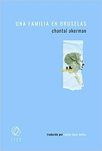 UNA FAMILIA EN BRUSELAS | 9788412198089 | AKERMAN, CHANTAL | Libreria Geli - Librería Online de Girona - Comprar libros en catalán y castellano