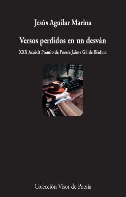 VERSOS PERDIDOS EN UN DESVÁN | 9788498954173 | AGUILAR MARINA, JESÚS | Libreria Geli - Librería Online de Girona - Comprar libros en catalán y castellano