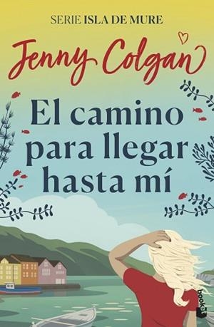 EL CAMINO PARA LLEGAR HASTA MÍ | 9788408237433 | COLGAN,JENNY | Libreria Geli - Librería Online de Girona - Comprar libros en catalán y castellano
