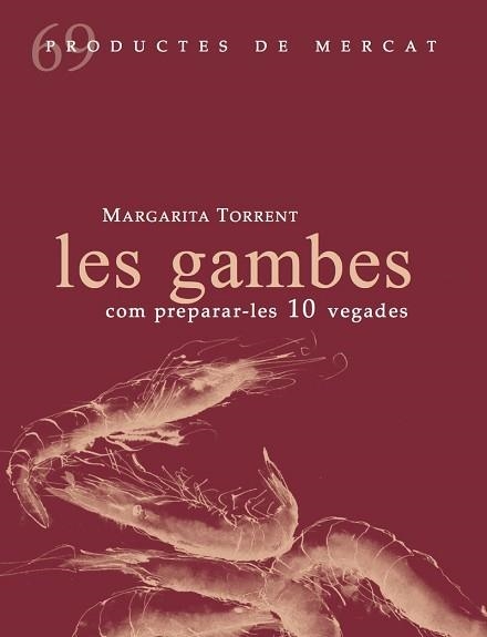 LES GAMBES.COM PREPARA-LES 10 VEGADES | 9788412281408 | TORRENT QUETGLAS,MARGARITA | Libreria Geli - Librería Online de Girona - Comprar libros en catalán y castellano